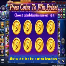 lista de bets autorizadas